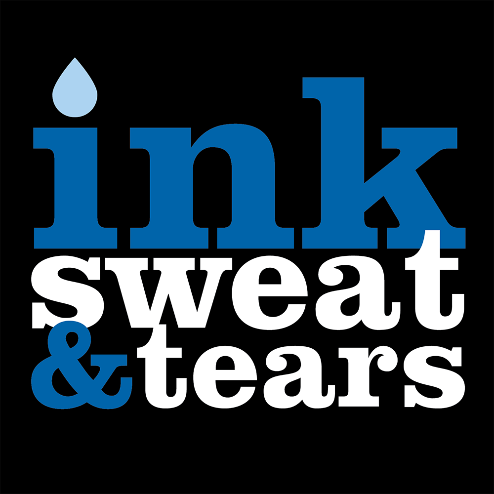 Ink Sweat and Tears