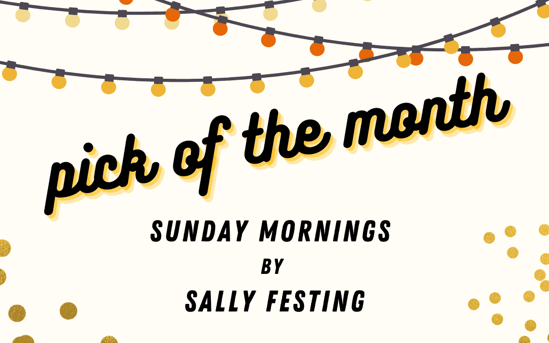 ‘Sunday Mornings’ by Sally Festing is the March 2021 Pick of the Month.