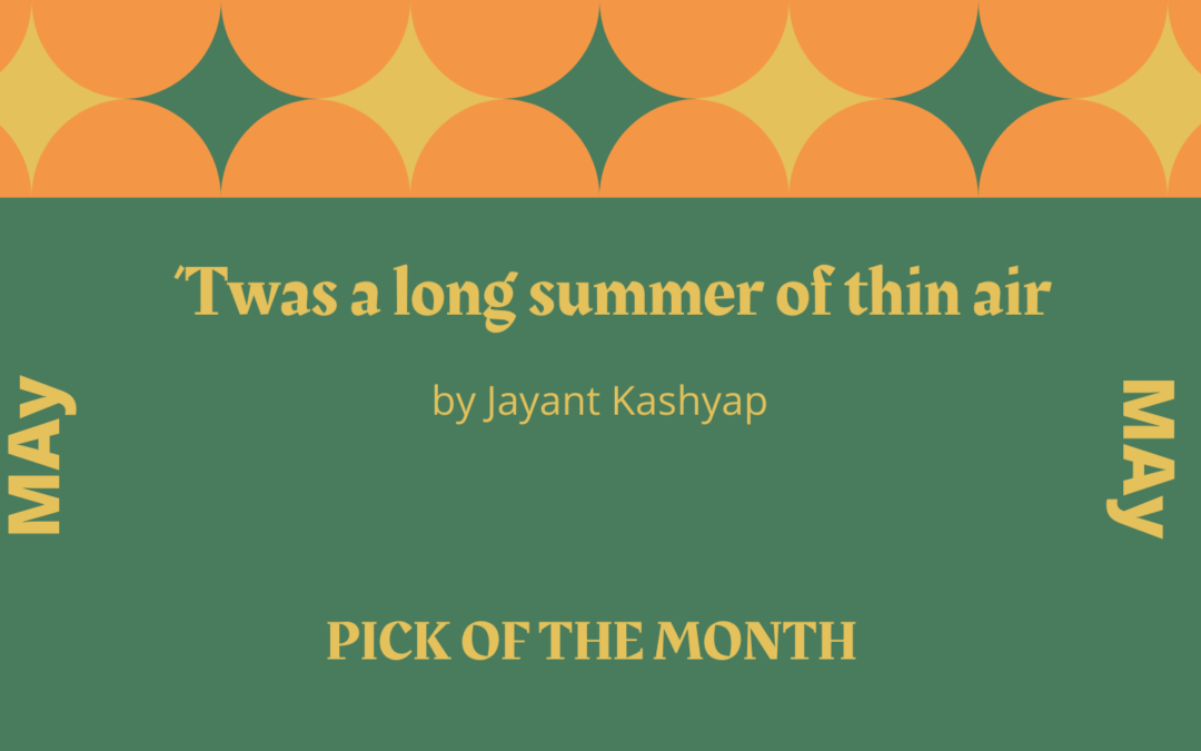 ’Twas a long summer of thin air by Jayant Kashyap is the IS&T Pick of the Month for May 2021