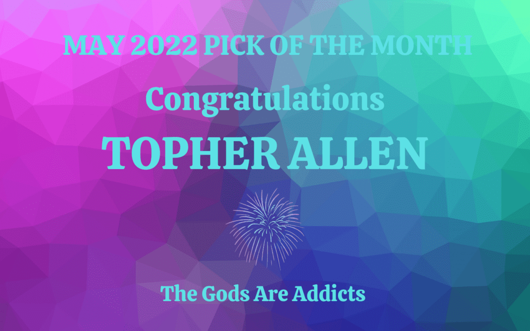 ‘The Gods Are Addicts’ by Topher Allen is the IS&T Pick of the Month for May 2022