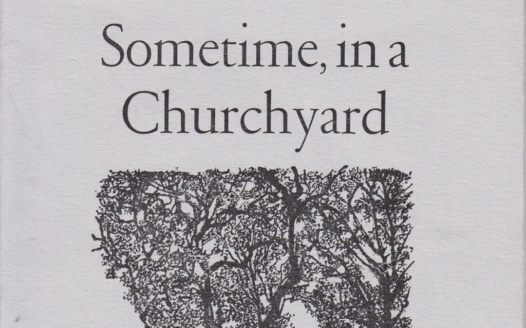 In Praise of: Claire Booker reviews ‘Sometime, in a Churchyard’ by Louise Warren