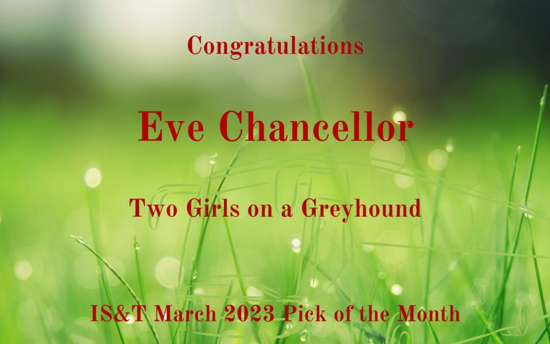 Read, and Hear, Eve Chancellor’s ‘Two Girls on a Greyhound’, the IS&T Pick of the Month for March 2023