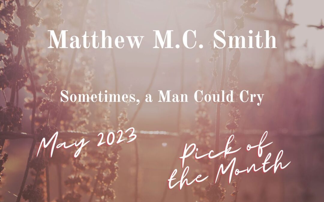 ‘Sometimes, a Man Could Cry’ by Matthew M.C. Smith is the IS&T Pick of the Month for May 2023. Read and Hear it Here.