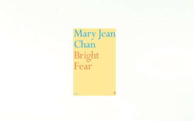 Kayleigh Jayshree In Praise Of… ‘Bright Fear’ by Mary Jean Chan