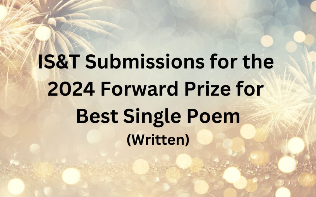Poems from Arun Jeetoo, Michelle Diaz and Eve Chancellor are the IS&T Submissions for the 2024 Forward Prize for Best Single Poem – Written.