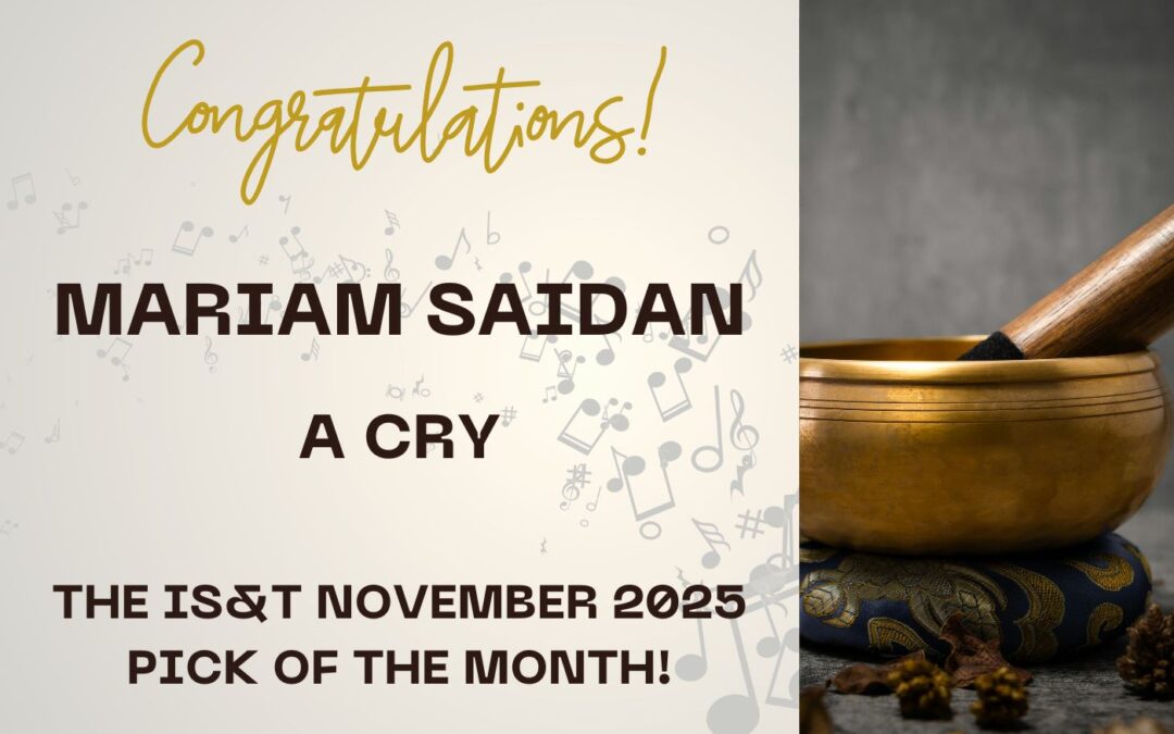 ‘A Cry’ by Mariam Saidan is the IS&T Pick of the Month for November 2025