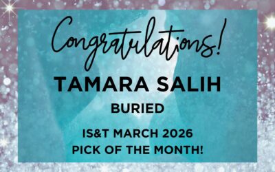 ‘Buried’ by Tamara Salih is March 2026 Pick of the Month on IS&T. Congratulations!