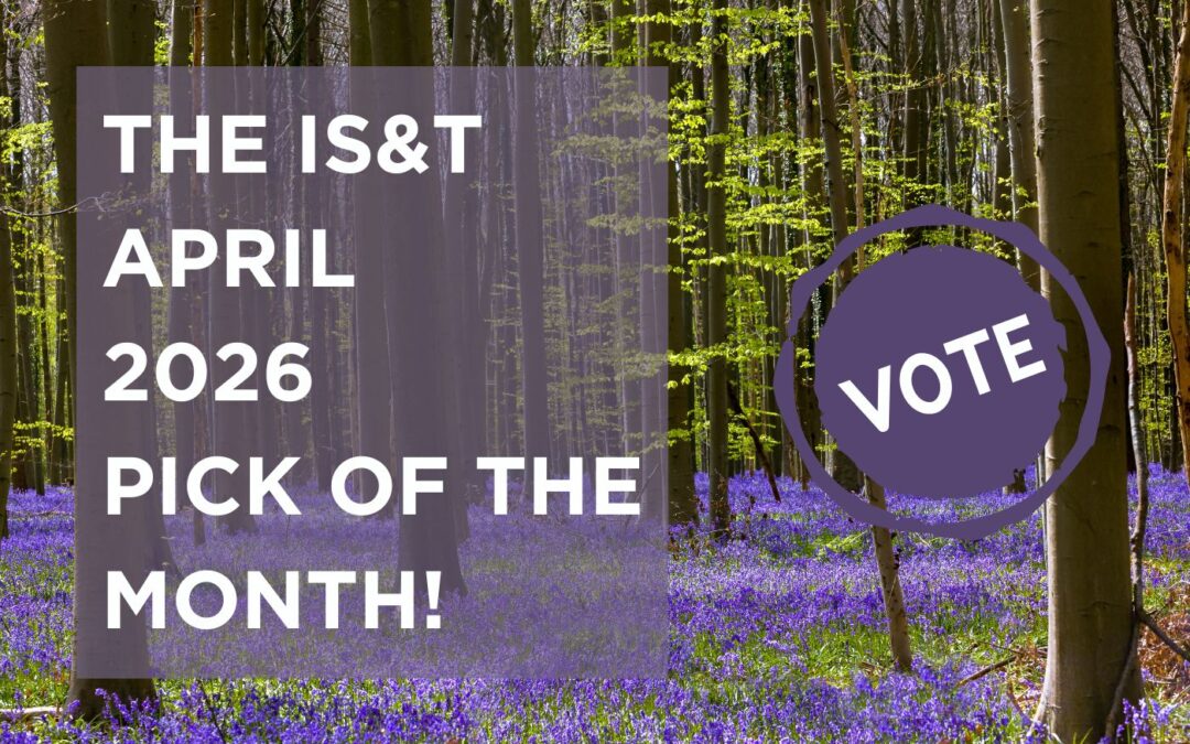 Vote for the IS&T April 2026 Pick of the Month!