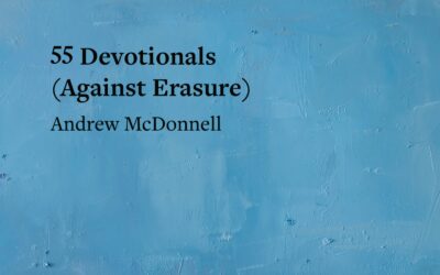 Tim Relf in Praise of… ’55 Devotionals (Against Erasure)’ by Andrew McDonnell