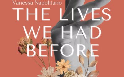 Satya Bosman in Praise of ‘The Lives We Had Before’ by Vanessa Napolitano